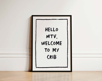 Hello MTV, Welcome to My Crib Art Print, Welcome Poster, Living Room Print, Boho Wall Art, Hallway Prints Wall Decor, Living Room Wall Art