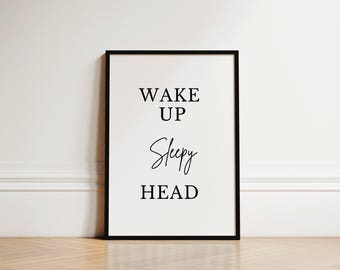 Bedroom Decor, Wake Up Sleepy Head, Bedroom Prints, Bedroom Wall Art, Above Bed Poster, Bedroom Wall Decor, Bedroom Art, Bedroom Quote Print