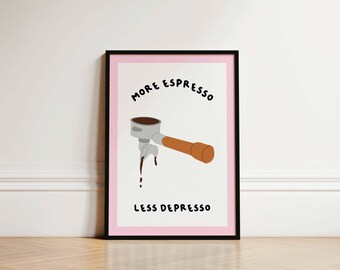 More Espresso Less Depresso Kitchen Print, Coffee Print, Kitchen Wall Art, Funny Kitchen Decor, Coffee Kitchen Poster, Pink Kitchen Prints