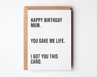 Mum Birthday Card, Funny Mum Birthday Card, You Gave Me Life, Happy Birthday Mum, Mum Joke Card, Fun Birthday Card For Mum, Cards For Her