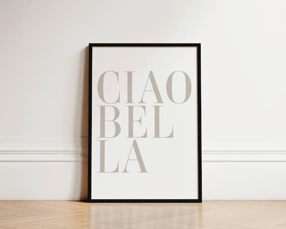 Ciao Bella Print, Fashion Prints, Ciao Bella Poster, Fashion Wall Art, Home Prints, Home Decor, Bedroom Prints, Italian Quote, Bedroom Art