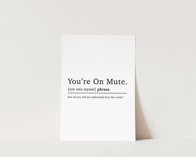 You're on Mute Definition Print, Home Office Print, Work From Home
