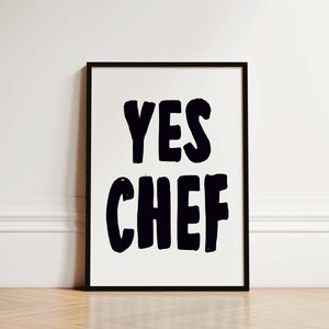 Kitchen Print, Yes Chef, Kitchen Poster, Chef Print, Hand Drawn Kitchen Print, Fun Kitchen Quote, Cooking Lover Gifts, Kitchen Wall Art
