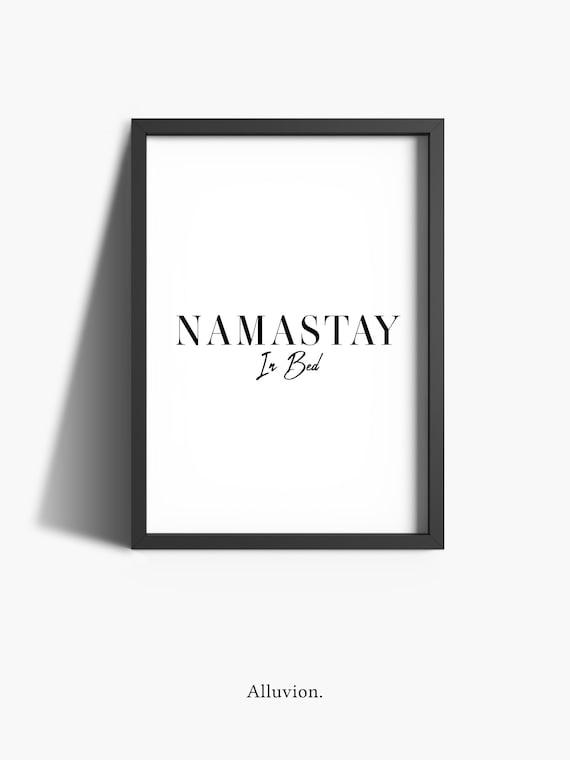 Namastay In Bed Bedroom Poster | Bedroom Decor | A3 Bedroom Prints | Framed Bedroom Decor | Quote Prints | Black And White Prints