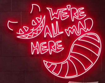 We're All Mad Here, Custom Neon Sign, Neon Sign Bedroom, LED Neon Sign
