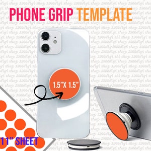 May include: A phone grip template with a 1.5 inch by 1.5 inch circle for the design. The template is on an 8.5 inch by 11 inch sheet. The template is for a phone grip that can be used to hold a phone.