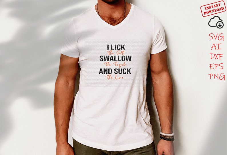 I Lick the Salt Swallow the Tequila and Suck the Lime Svg - Etsy
