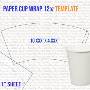 May include: A printable template for a 12oz paper cup wrap. The template is designed to fit an 8.5" x 11" sheet of paper. The template includes a 10" x 4" cup wrap and a 12oz paper cup for reference.