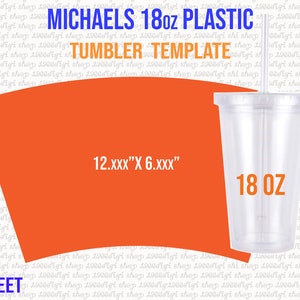 Puede incluir: Plantilla de vaso de plástico transparente de 532 ml con pajita. El diseño incluye el texto "MICHAELS 18oz PLASTIC TUMBLER TEMPLATE" y las dimensiones "12.xxx" X 6.xxx". Una forma naranja está en el fondo.