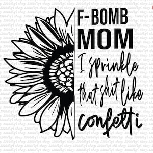 F-Bomb Mom I Sprinkle That shit Like Confetti Tumbler Design, Messy Bun F-  Bomb 20oz Skinny Tumbler, Glitter Tumbler Wrap, Funny Mom Tumbler Png,  Mother's Day Gift, Instant Download - So Fontsy