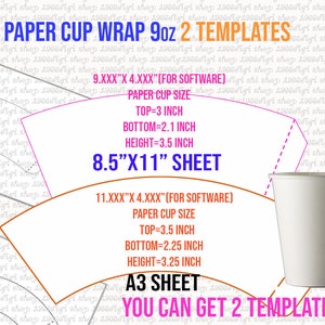May include: Two printable templates for wrapping 9-ounce paper cups. The templates are designed for 8.5" x 11" and A3 size paper. The image shows the dimensions of the cup and the sheet size. The text "You can get 2 templates" is also visible.