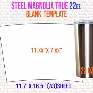 Steel Magnolia True 22oz Tumbler Full Wrap For tumbler 22 oz Tumbler sublimation template Cut File for Cricut and Slhouette Svg Dxf Png Pdf