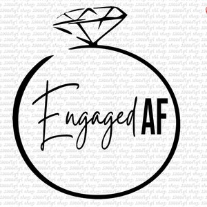 Engaged Svg, Girlfriend Fiance Svg, Fiancee Svg, Fiance Svg, Engaged AF, Engagement, Wedding, Girlfriend Fiance, Bride, Cricut, Png Dxf Ai