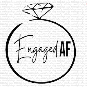 Engaged Svg, Girlfriend Fiance Svg, Fiancee Svg, Fiance Svg, Engaged AF, Engagement, Wedding, Girlfriend Fiance, Bride, Cricut, Png Dxf Ai