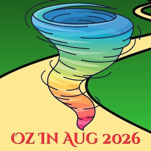May include: A colorful rainbow-toned tornado illustration centered over a yellow path against a green background. The text OZ IN AUG 2026 is printed in red at the bottom. The swirling funnel features horizontal black lines indicating motion and rotation.