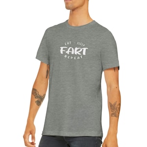 Eat Sleep Fart Repeat Funny Novelty Smelly Gift Dad Mum Geschenk Premium Unisex Crewneck T-shirt T-Shirt