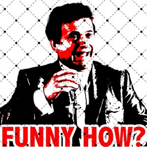 Puede incluir: Una imagen en blanco y negro de un hombre con traje, con la cara roja y el texto "FUNNY HOW?" en letras rojas.