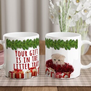 Your Gift Is In The Litter Tray Cute Kitten Cat Present Christmas Festive Funny Novelty White 11oz Ceramic Mug