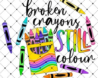 Broken Crayons Still Colour / Color ADHD Autism Awareness. It&#39;s OK To Be Different PNG File For Sublimation Or Printing Commercial Allowed