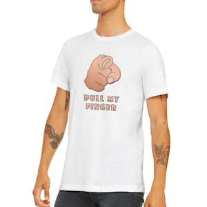 Pull My Finger Fart Funny Methane Stink Smelly Humour Novelty Premium Unisex Crewneck T-shirt Tee