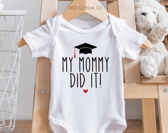 My Mommy Did It Graduation Onesie®, Mom Graduation Gift, Graduation Gift from Baby, Congrats Mommy, Graduation Shirt for Baby, for Toddler