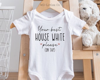 Funny Breastfeeding Onesie®, Funny Baby Onesies®, Breastfed Baby Onesie®, Gender Neutral Baby Onesie®, Your Best House White On Tap