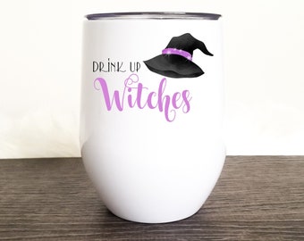 Drink Up Witches, Halloween Wine Tumbler, Witchy Wine Tumbler, Halloween Bachelorette Drink Cups, Halloween Decor, Girls Trip Tumblers