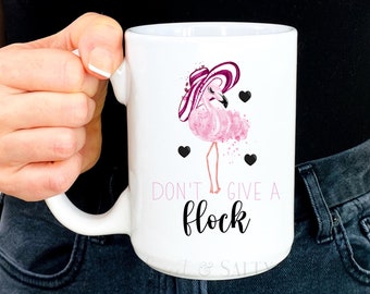 Don't Give a Flock Flamingo Coffee Mug | Pink Flamingo Mug | Flamingo Gift Mug | Funny Flamingo Mugs | Flamingo Cup | Flamingo Decor
