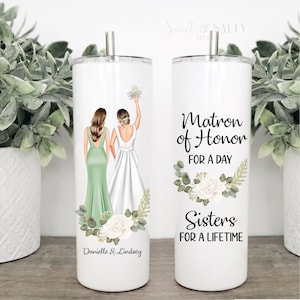 Personalized Best Friend Tumbler, Matron of Honor, Bridesmaid, Maid of Honor, Gift for Sister, Bridesmaid Gift, Matron of honor Gift idea