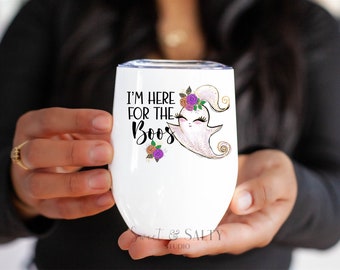 Here for the Boos| Halloween Wine Tumbler | Funny Halloween Cup | Halloween Tumbler | Funny Ghost Wine Tumbler | Halloween Gag gift | Ghost