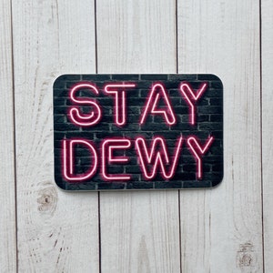 Stay Dewy Neon Pink Vinyl Sticker | Laptop Stickers | Water Bottle Decoration | Esthetician Gift | Dermatologist Gift | Skincare Stickers