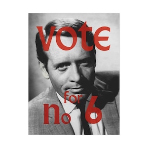 The Prisoner - Vote for No 6 Poster - Patrick McGoohan