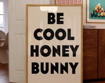 Be Cool Honey Bunny Print, Retro Quote Wall Art, Trendy Aesthetic Printable, 70s Vintage Decor, Bedroom Dorm Art