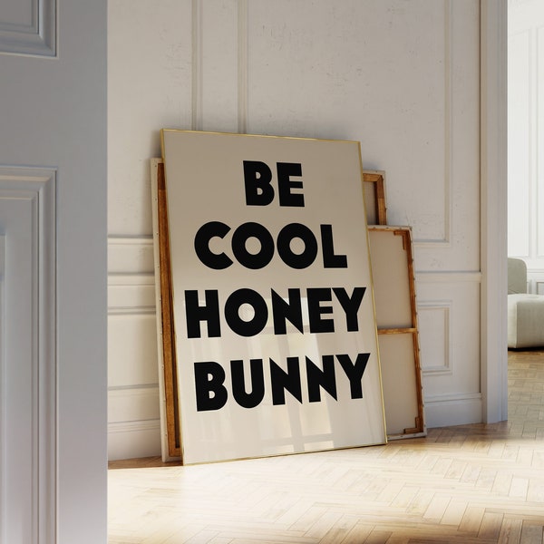 Be cool honey bunny print, Trendy Wall Art Prints Retro Wall Art Aesthetic Quote Print Retro Decor Trendy Printable Digital Prints