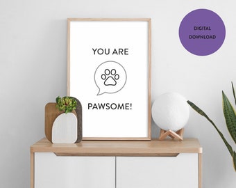 Printable art dog quote poster you are pawsome - Dog art - Dog lover home decor - Wall decor dog - Dog saying - Wall art