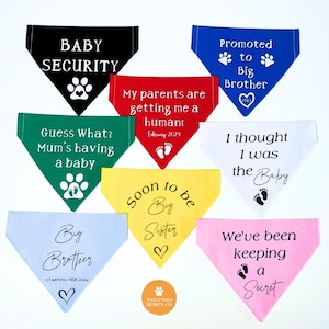May include: Ten different dog bandanas with various colors and messages. The bandanas are made of fabric and have paw prints and hearts printed on them. The messages on the bandanas include "Baby Security", "Guess What? Mum's having a baby", "My parents are getting me a human! February 2024", "Promoted to Big Brother 2023", "I thought I was the Baby", "Big Brother Starting Feb 2024", "Soon to be Big Sister", "We've been keeping a Secret".