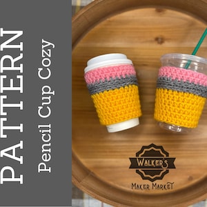 Pencil Cup Cozy Crochet PATTERN, Hot Coffee Beverage Sleeve PATTERN, Cold Drink Jacket PATTERN, Back to School, Teacher Appreciation, Tea