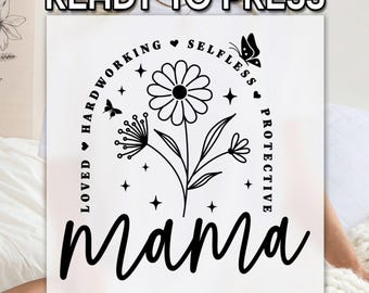 Mama DTF Transfer with Floral Design and Positive Words, Mother’s Day Shirt Print for Loved, Hardworking and Protective Moms, Selfless Mom