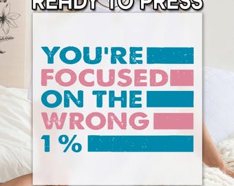 Anti-Establishment DTF Heat Transfer, Wrong 1 Percent Graphic for Activist T-Shirts and Heat Press Projects,  Political Statement Design