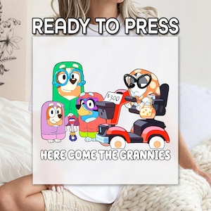 Here Come The Grannies DTF, Bluey Cartoon DTF, Gift For Bluey Lovers, Cute Cartoon Character Print, Wholesale Print, Trend Gift