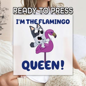 I am The Flamingo Queen DTF, Bluey Cartoon DTF, Muffin DTF, Cute Cartoon Characters Printing , Ready to Apply, Bulk Printing, Trend Gift