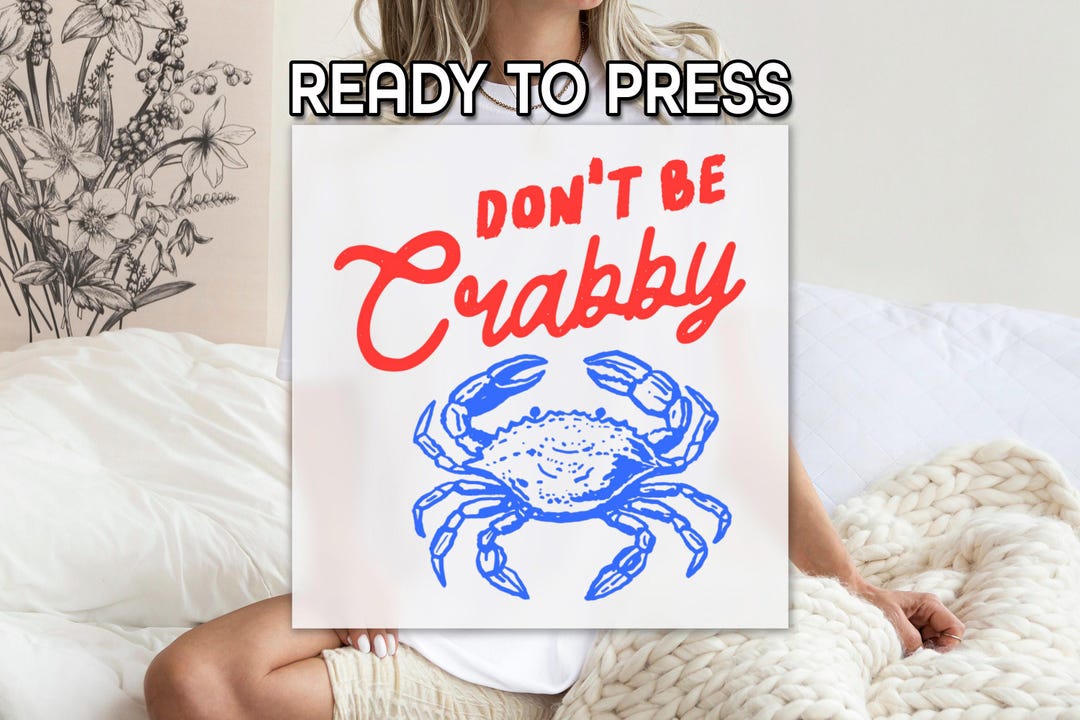Humorous Be Inspired Don’t Be Crabby DTF Transfer, Ready to Press, Blue Crab Coastal Artwork ...