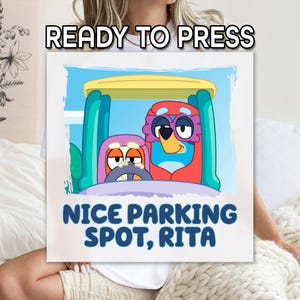 Nice Parking Spot Rita DTF, Rita and Janet's Driving DTF, Bluey Cartoon DTF, Lovely Day For Drive Printing, Cute Cartoon Characters Printing