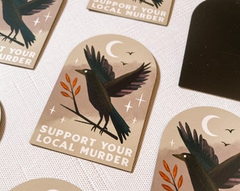 Support Your Local Murder | fridge MAGNET or STICKER | 3” | witchy art