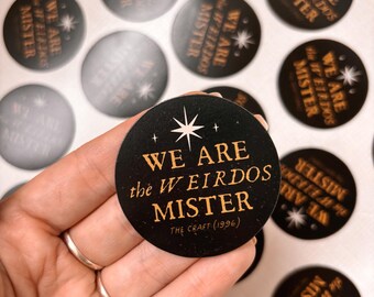 We are the weirdos Mister | fridge MAGNET | 2” | witchy art