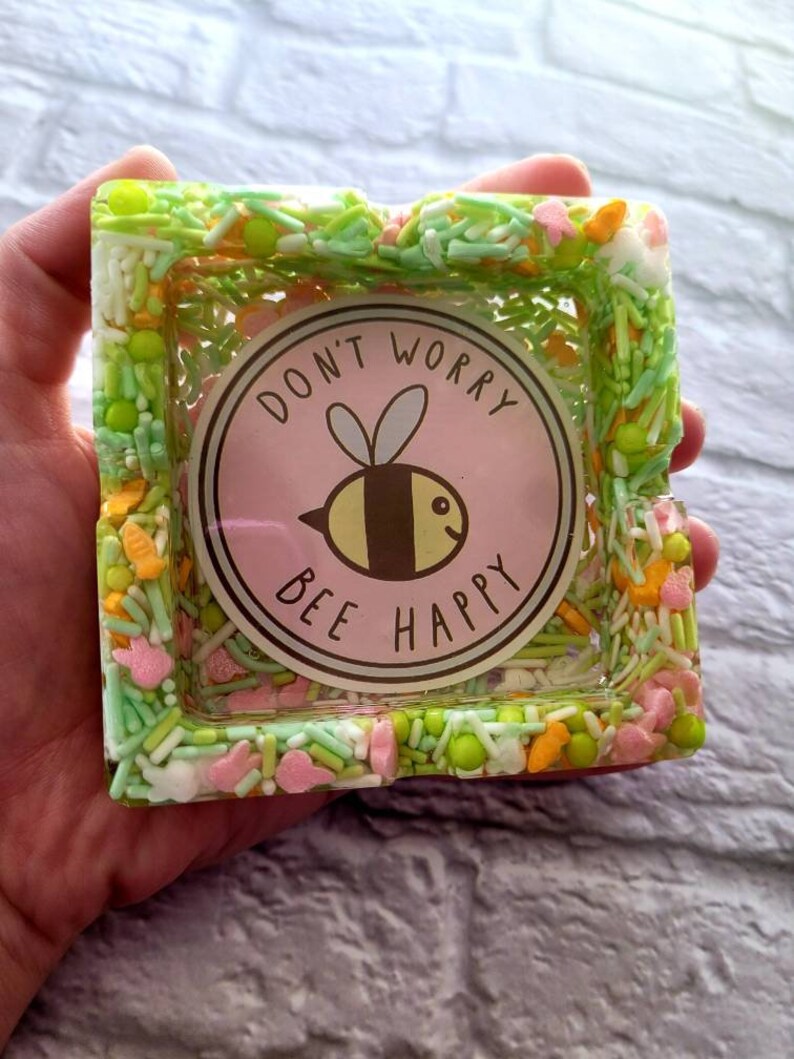 Epoxy Resin Ashtray with Spring Easter Sprinkles Don/'t Worry Bee Happy