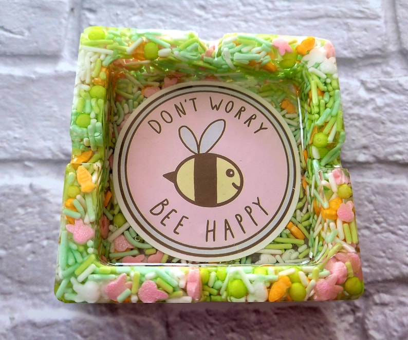 Epoxy Resin Ashtray with Spring Easter Sprinkles Don/'t Worry Bee Happy
