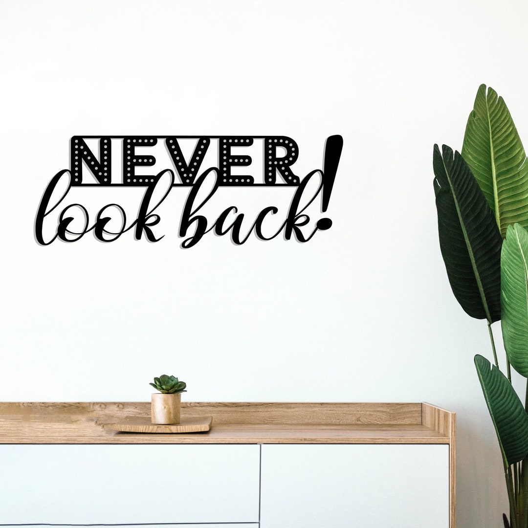 Never Look Back Metal Wall Quotes Decorative Meaningful Graffiti Custom Different Gift Home
