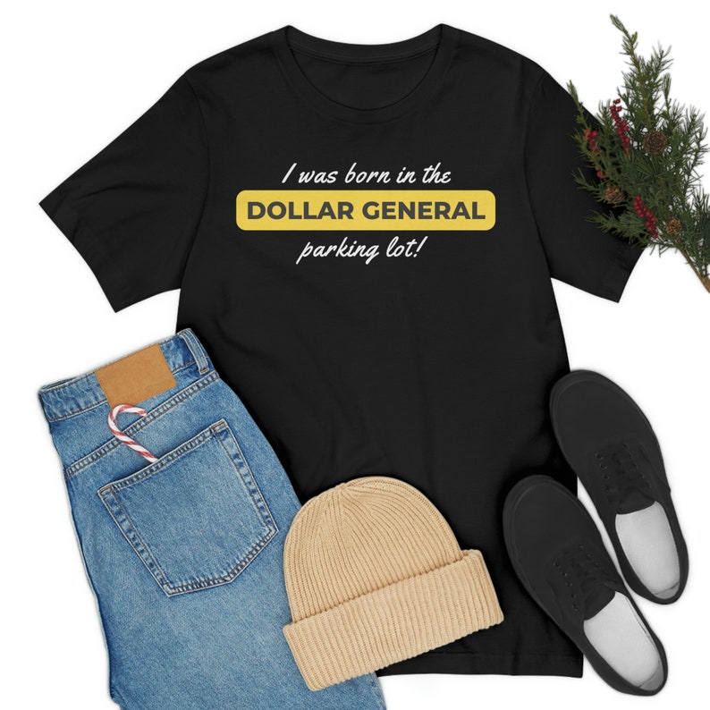 Dollar General Funny Unisex Tshirt Dollar Tree, Funny Dollar Store