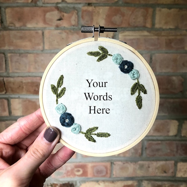 4" Custom Quote Embroidery Hoop Art - Personalized Name Wall Art - Customized Home Decor - Cute Wall Hang - Embroidered Floral Wreath